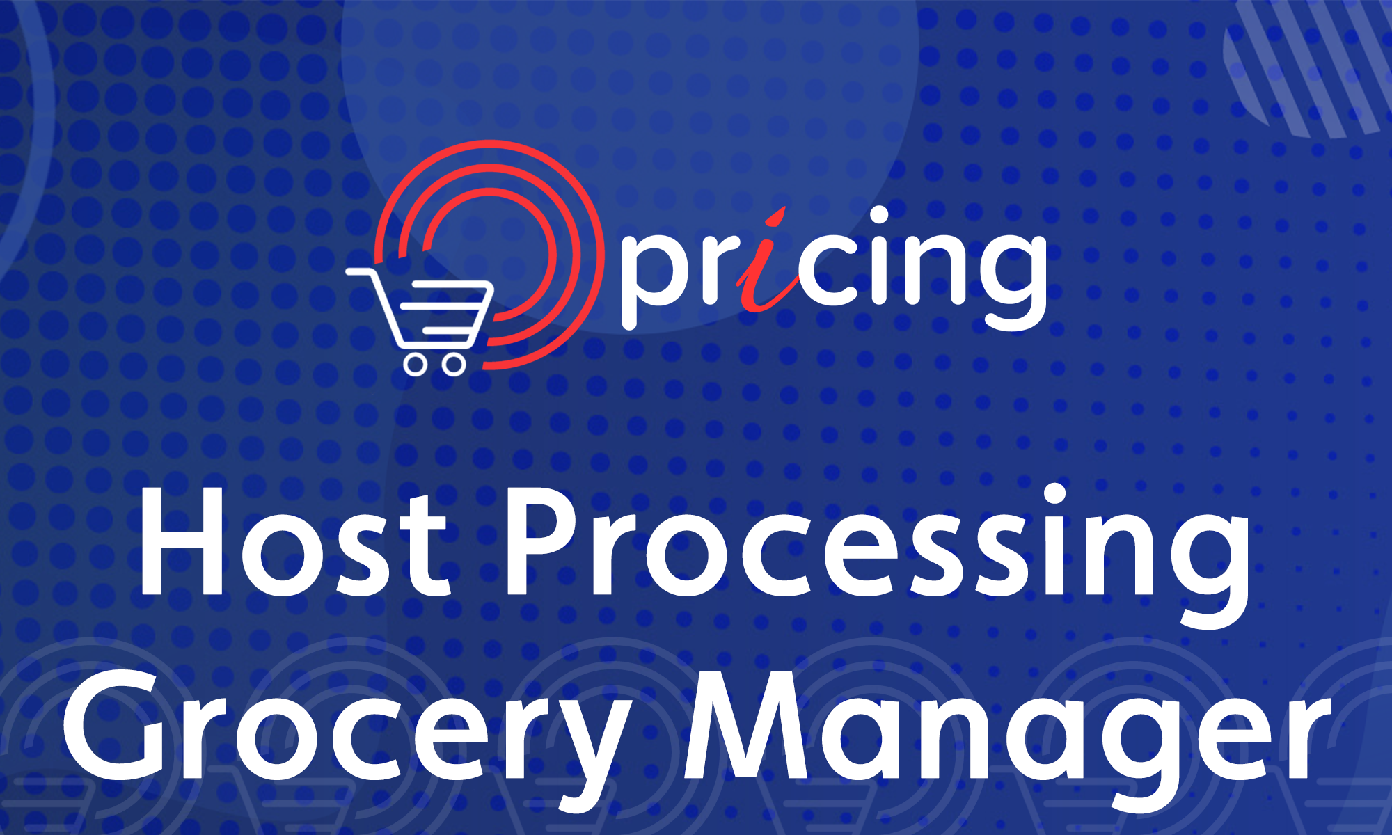 Featured image for “Grocery Manager Host Processing”