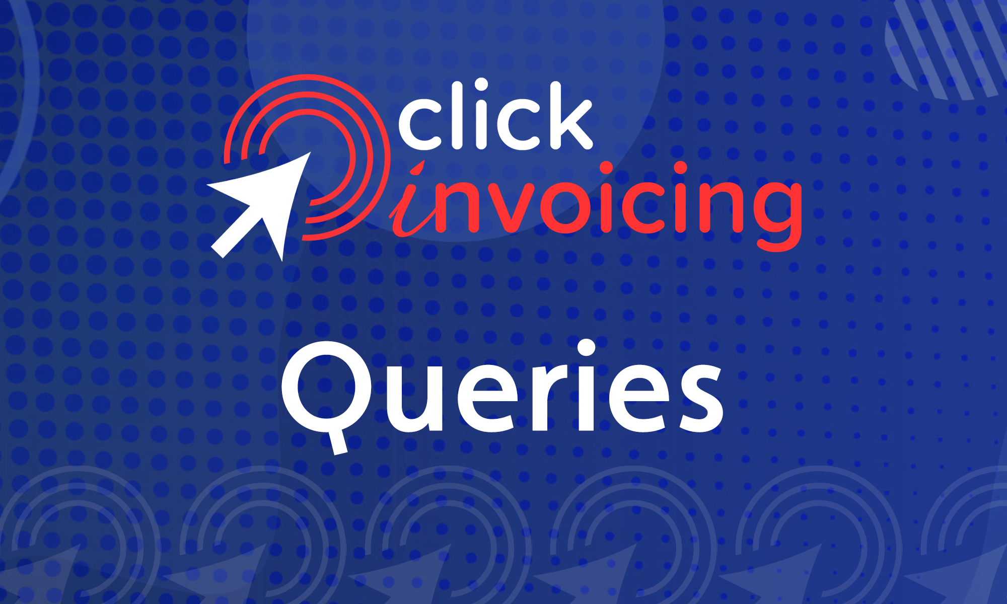 Featured image for “Click Invoicing Queries”