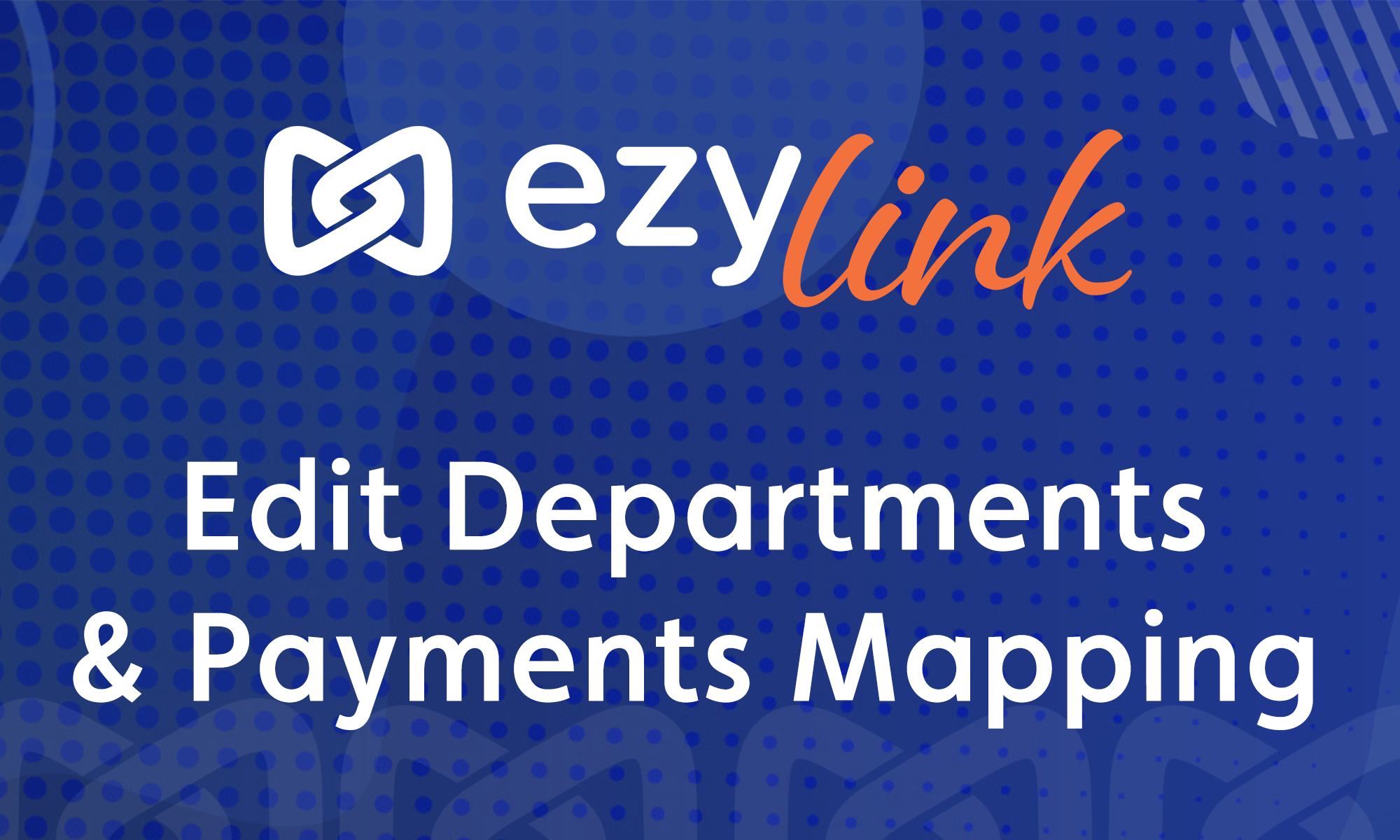 Featured image for “Ezylink Cloud – Editing Departments/Payments Mapping”