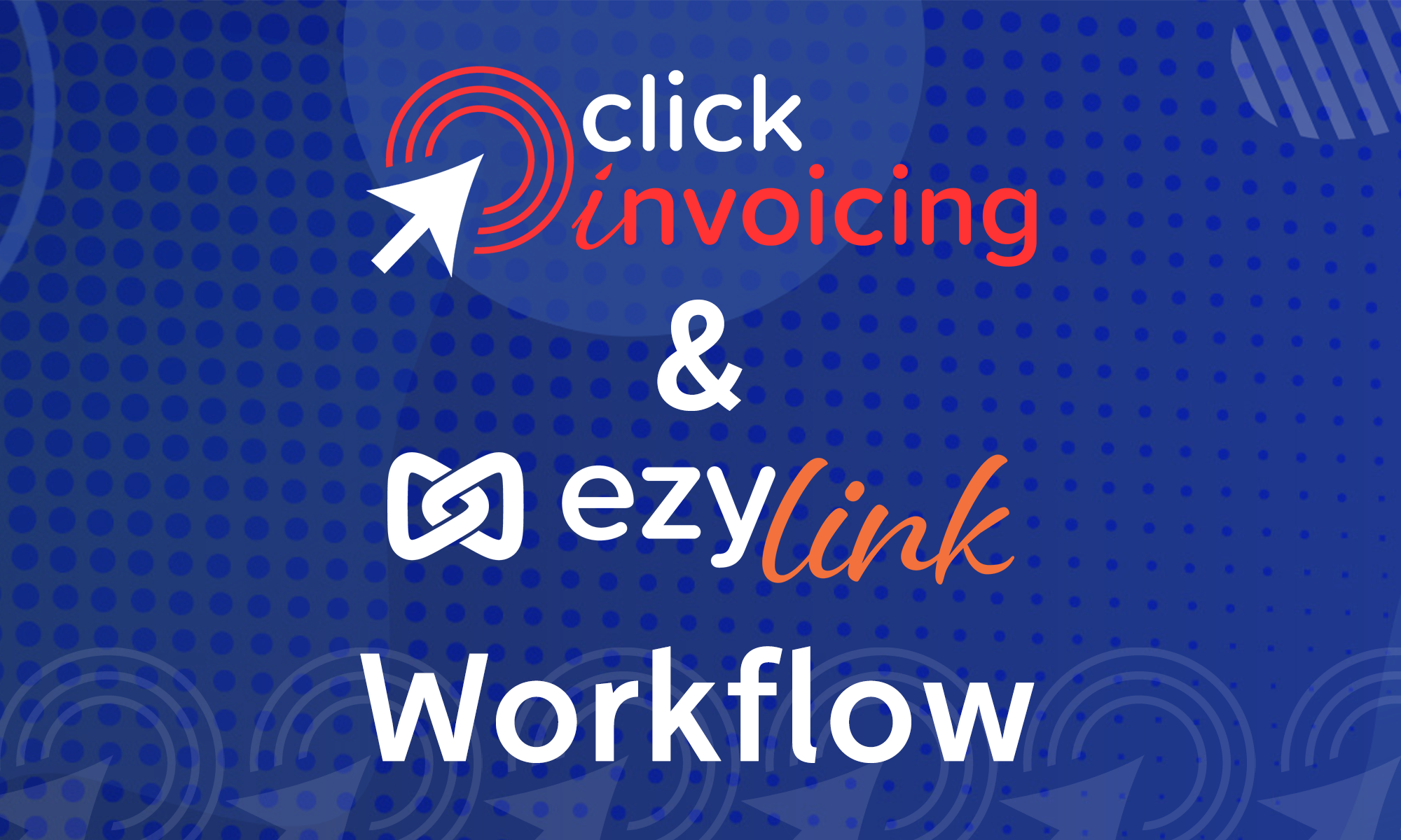 Featured image for “Click Invoicing & Ezylink Workflow”
