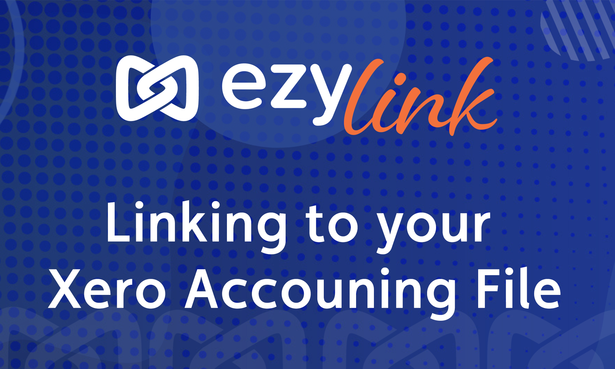 Featured image for “Ezylink Cloud – Connecting Xero”